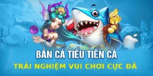 bắn cá tiểu tiên