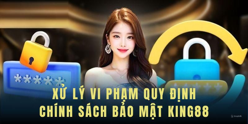 Phương pháp xử lý vi phạm chính sách bảo mật