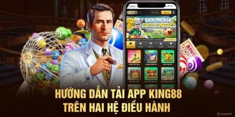 Hướng dẫn tải King88 về điện thoại siêu tốc 